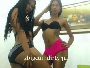 2bigcumdirty4u