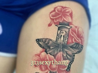 313sexythang