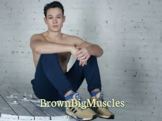 BrownBigMuscles