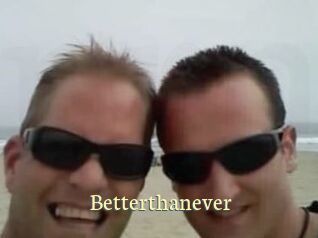 Betterthanever