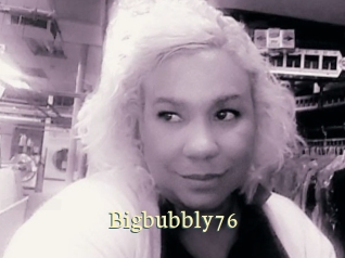 Bigbubbly76