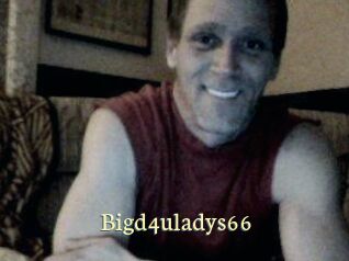 Bigd4uladys66