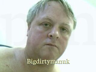 Bigdirtymanuk