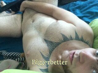 Bigger_better