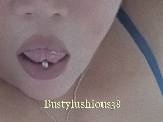 Bustylushious38