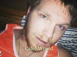CalebWould