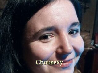 Chousexy