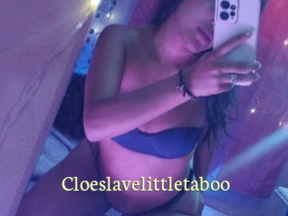 Cloeslavelittletaboo