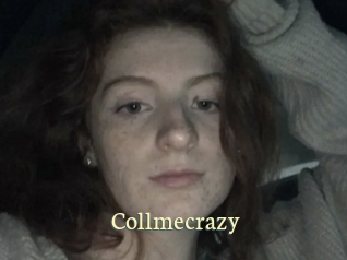 Collmecrazy