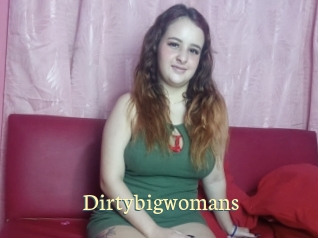 Dirtybigwomans