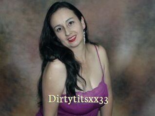 Dirtytitsxx33