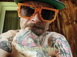 Dougyfresh999