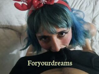 Foryourdreams