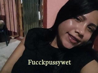 Fucckpussywet