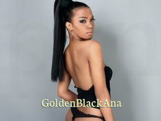 GoldenBlackAna