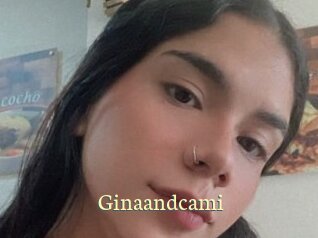 Ginaandcami