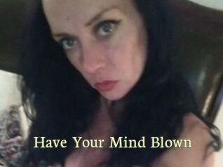 Have_Your_Mind_Blown