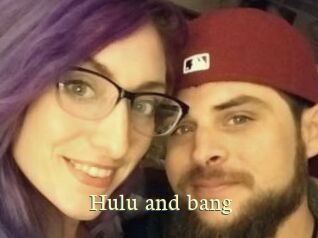 Hulu_and_bang