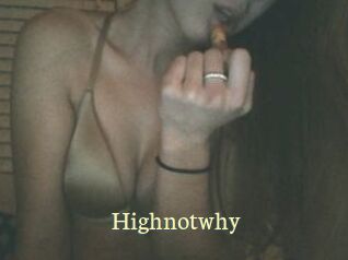 Highnotwhy