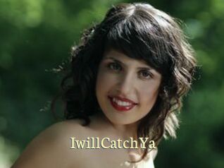 IwillCatchYa