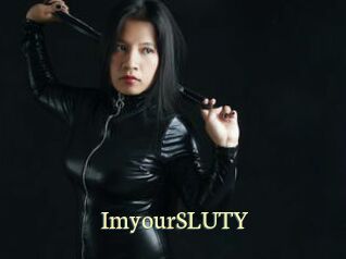 ImyourSLUTY