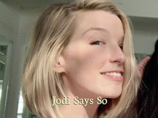 Jodi_Says_So