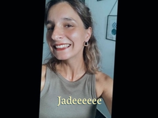 Jadeeeeee
