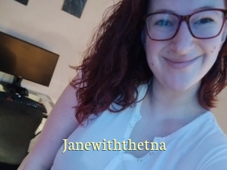 Janewiththetna