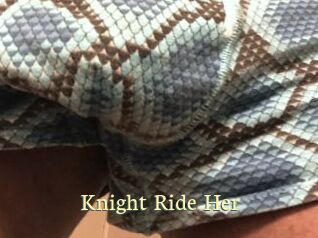 Knight_Ride_Her