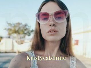 Kristycatchme