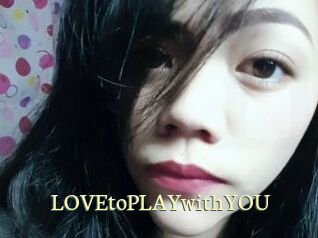 LOVEtoPLAYwithYOU