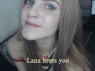 Lana_loves_you