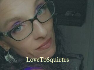 LoveToSquirtrs