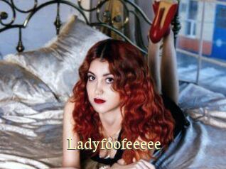 Ladyfoofeeeee