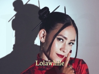 Lolawhile