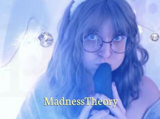 MadnessTheory