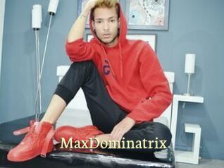 MaxDominatrix