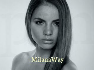 MilanaWay