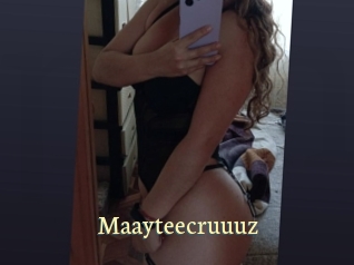 Maayteecruuuz