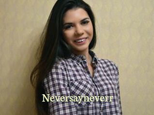 Neversayneverr