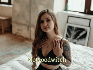 Notgoodwitch