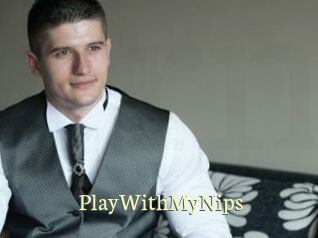 PlayWithMyNips