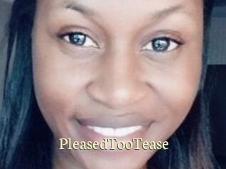 PleasedTooTease