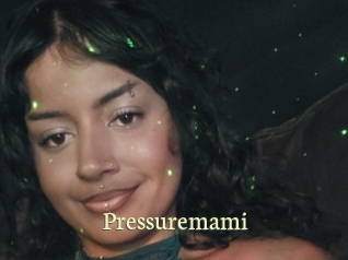 Pressuremami