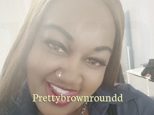 Prettybrownroundd