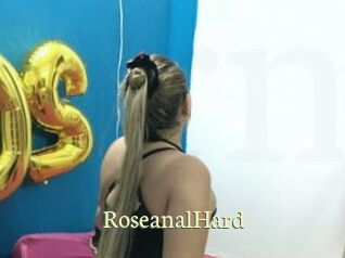 RoseanalHard