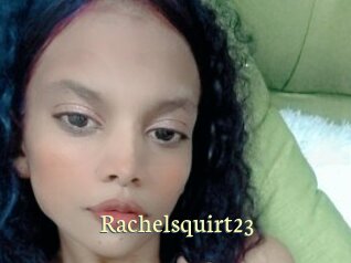 Rachelsquirt23
