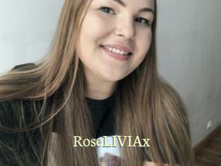 RoseLIVIAx