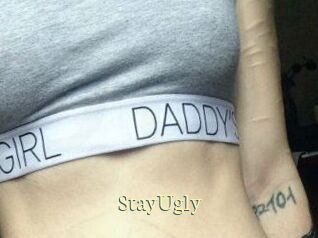 StayUgly