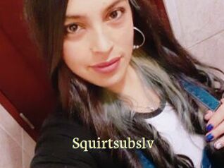 Squirtsubslv